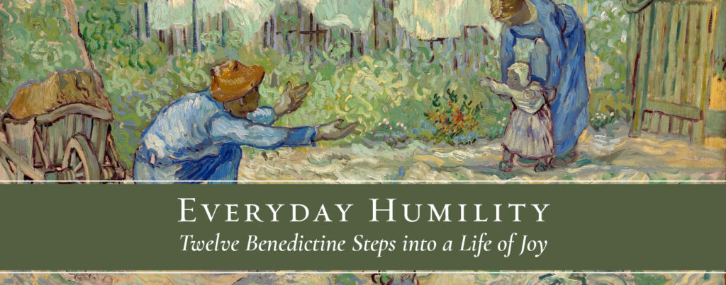 Everyday Humility: Twelve Benedictine Steps into a Life of Joy