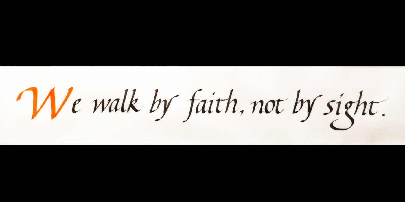 We Walk by Faith