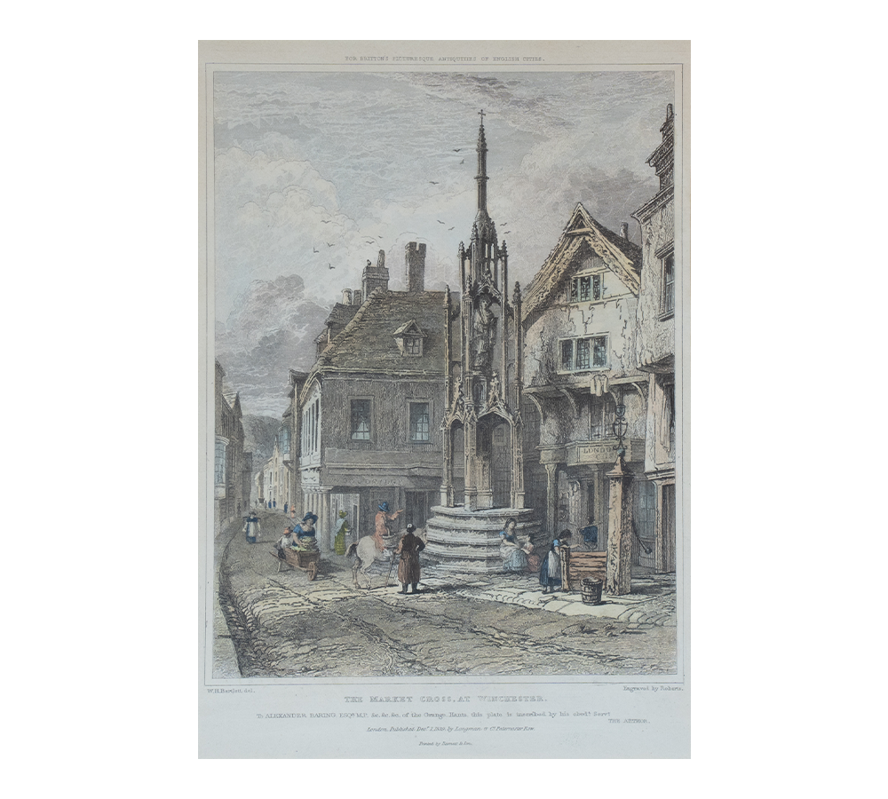 Hand-colored steel engraving from 1829 titled, “The Market Cross, at Winchester.” Citizens go about their daily chores in a cityscape dominated by the City Cross monument (also known as the Buttercross monument).