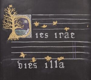 Chalkboard drawing by Br. Ambrose. The Dies Irae (Day of Wrath) used to be chanted at every funeral Mass